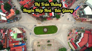 Toàn Cảnh Thị Trấn Thắng - Huyện Hiệp Hoà - Tỉnh Bắc Giang