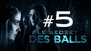 [EP5] - LE SECRET DES BALLS – La Parano