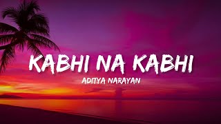 Kabhi Na Kabhi - Aditya Narayan & Suzzanne Dmello (Lyrics) | Shaapit | Lyrical Bam Hindi