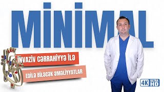 Hansı əməliyyatlar minimal invaziv cərrahiyyə ilə icra edilir?