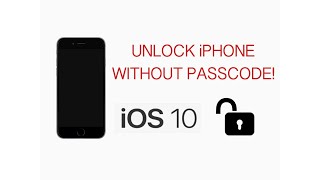 How To Unlock iPhone Without Passcode (iOS 10.0.2)