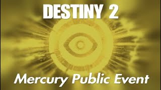 Destiny 2: Mercury Public Event