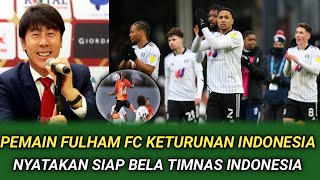 SHINTAEYONG BERBUNGA BUNGA!!! Pemain Fulham FC KETURUNAN INDONESSIAP BELA TIMNAS INDONESIA