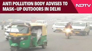 Delhi AQI Today | Anti Pollution Body Advises To Mask-Up Outdoors As Delhi's Air Turns Toxic