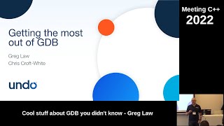 Cool stuff about GDB you didn't know - Greg Law - Meeting C++ 2022