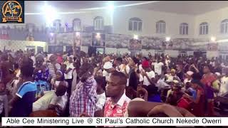 Able Cee Ministering Live @ St Paul’s Catholic Church Nekede Owerri