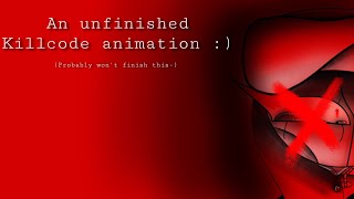 Unfinished killcode animation-