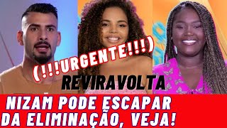 (!!!URGENTE!!!) REVIRAVOLTA, NIZAM PODE ESCAPAR  DA ELIMINAÇÃO HOJE, VEJA AQUI NO VÍDEO!!!