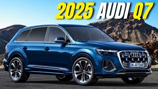 2025 Audi Q7 : Features, Pricing, and More | A Luxury SUV Like No Other!