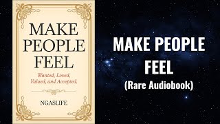 Make People Feel - Wanted, Loved, Valued, and Accepted Audiobook