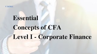 Essential Concepts of CFA Level I - Corporate Finance - Part II