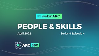 ARC360 webinARC - s4 ep4 - People  & Skills