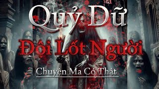 Truyện Ma | Quỷ Dữ Đội Lốt Người || Mc Tiếng Vọng Âm