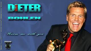 Dieter Bohlen style - Warm me with your