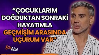 Doğuş: "Çocuklarıma Zorlu Geçmişimi Göstermek İstiyorum, Şımarık Büyümelerini İstemiyorum..."