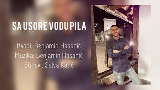 Benjamin Hasanic - Sa Usore vodu pila