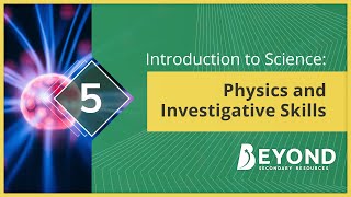 Introduction to Science: Physics and Investigative Skills - A Beyond Lesson