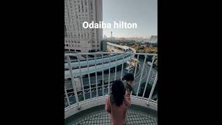 Odaiba hilton #japan #odaiba #tokyo