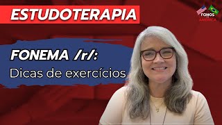 Fonema /r/: Dicas de exercícios | Fonos na América