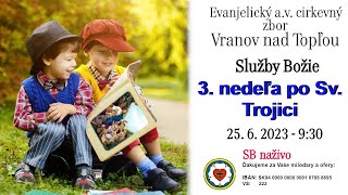 Služby Božie VT 25. 6. 2023  - 3. nedeľa po Sv. Trojici