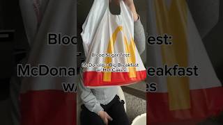 Blood Sugar Test: McD’s Big Breakfast w/ hot cakes 🥞