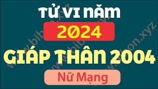 TỬ VI TUỔI GIÁP THÂN 2004 năm 2024 - Nữ Mạng