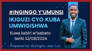 #INGINGOYUMUNSI: IKIGUZI CYO KUBA UMWIGISHWA. || Kuwa kabiri w'isabato [Monday 12/08/2024]