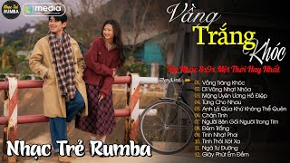 Vầng Trăng Khóc 🎼 Liên Khúc Nhạc Trẻ RUMBA Một Thời Hay Nhất | Nhạc Hay Theo Thời Gian