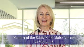 Sandra Harding on the Naming of the  Eddie Koiki Mabo Library on 21 May 2008