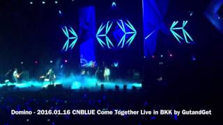 DOMINO - 2016.01.16 CNBLUE Come Together Live in BKK