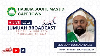 Moulana Luqmaan Kagee, Jumuaah Programme 14 June 2024/ 7th Dhul Hijjah 1445