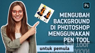 Cara Menghapus Background Di Photoshop Menggunakan Pen Tool | Tutorial Photoshop