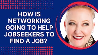 How is NETWORKING going to help jobseekers to find a job?