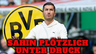 Sahin plötzlich unter Druck – „Hat mir keinen Gefallen getan“