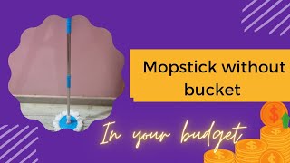 Mopstick without bucket unboxing and review