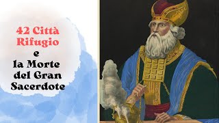 42 città rifugio e la morte del Gran Sacerdote: i 42 ostacoli della vita