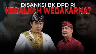 Di-Sanksi BK DPD RI, Kebalkah Wedakarna???