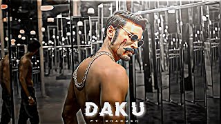 DHANUSH - DAKU EDIT | Dhanush Edit | Daku Edit | Daku Song Edit