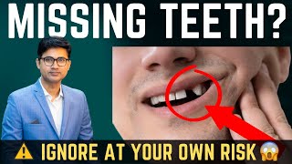 Don't ignore MISSING TEETH, here's the SHOCKING reason why! (In Hindi)