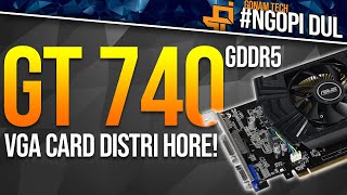 Mari DUKUNG Distributor RESMI !!! GT 740 GDDR5