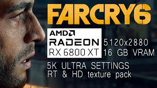 Far Cry 6 5120x2880 Ultra Ray Tracing & HD textures pack on AMD Radeon RX6800 XT 16 Gb of VRAM