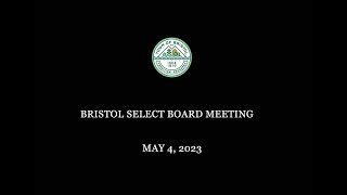 Bristol Select Board Meeting 5/4/2023