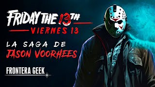 VIERNES 13 - LA SAGA | Historia Completa de JASON VOORHEES - Reseña y Resumen FRIDAY THE 13TH