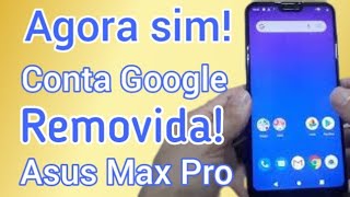 COMO REMOVER DESBLOQUEAR TIRAR CONTA GOOGLE ASUS MAX PRO M1 M2 Zb601kl Zb602kl