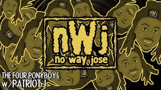 NWJ 203- The Four Ponyboys #6 w/Patriot J & Jason Rink