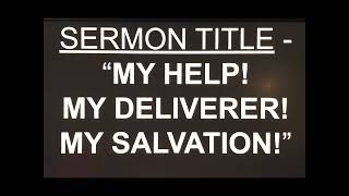 “My Help! My Deliverer! My Salvation! (Psalm 40:5-17)