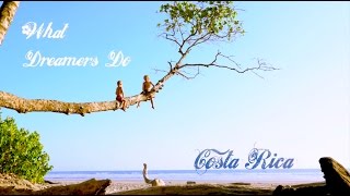 What Dreamers Do...in Costa Rica