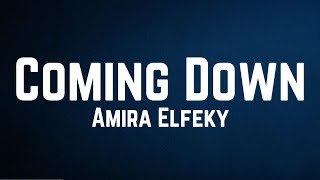 Amira Elfeky - Coming Down Lyrics