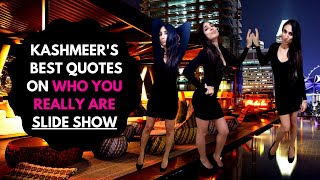 Kashmeer's Best Quotes on Who You Really Are | Slide Show