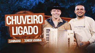 CHUVEIRO LIGADO - Caninana, @JuniorViannaOficial (Vídeo Oficial)